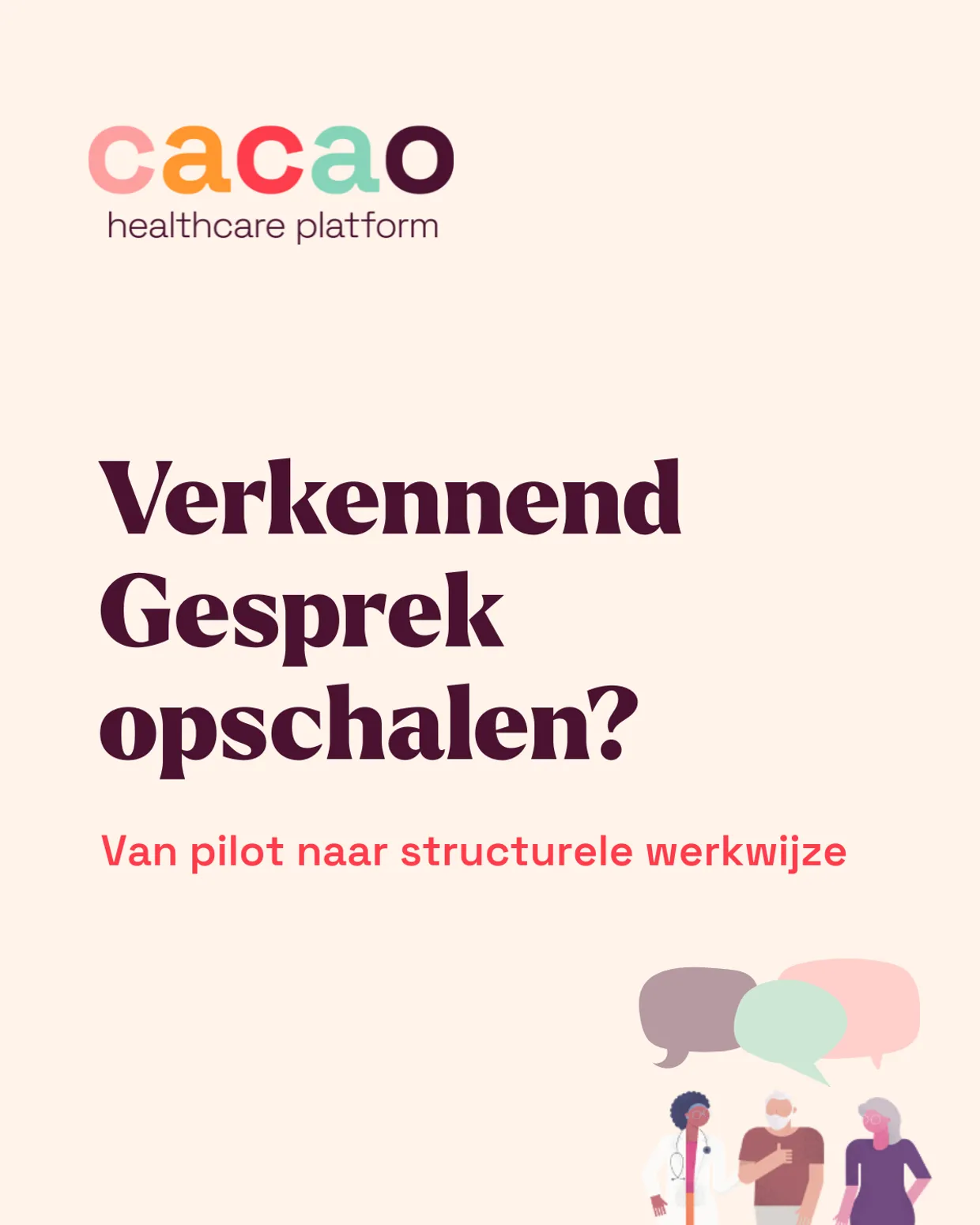 Verkennend Gesprek Opschalen? Verkennend Gesprek Opschalen?